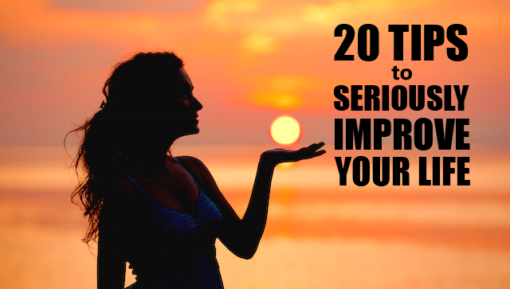 20 Tips to Improve Your Life