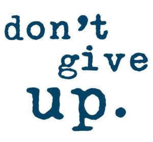 don't give up